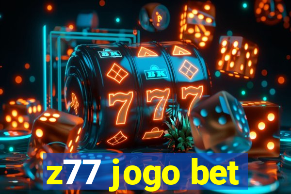 z77 jogo bet